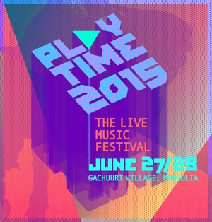 “PLAYTIME 2015” энэ амралтын өдрүүдэд болно
